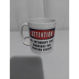 Attention We Interrupt Marriage Hunting Season Coffee Mug‎ - Funny Novelty
